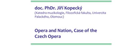 Wykłady gościnne w Instytucie Muzykologii UJ - doc. PhDr. Jiří Kopecký  (Katedra muzikologie, Filozofická fakulta, Univerzita Palackého, Olomouc)